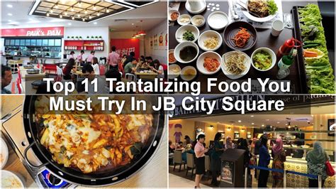 10 best makan places in Johor Bahru City Square.